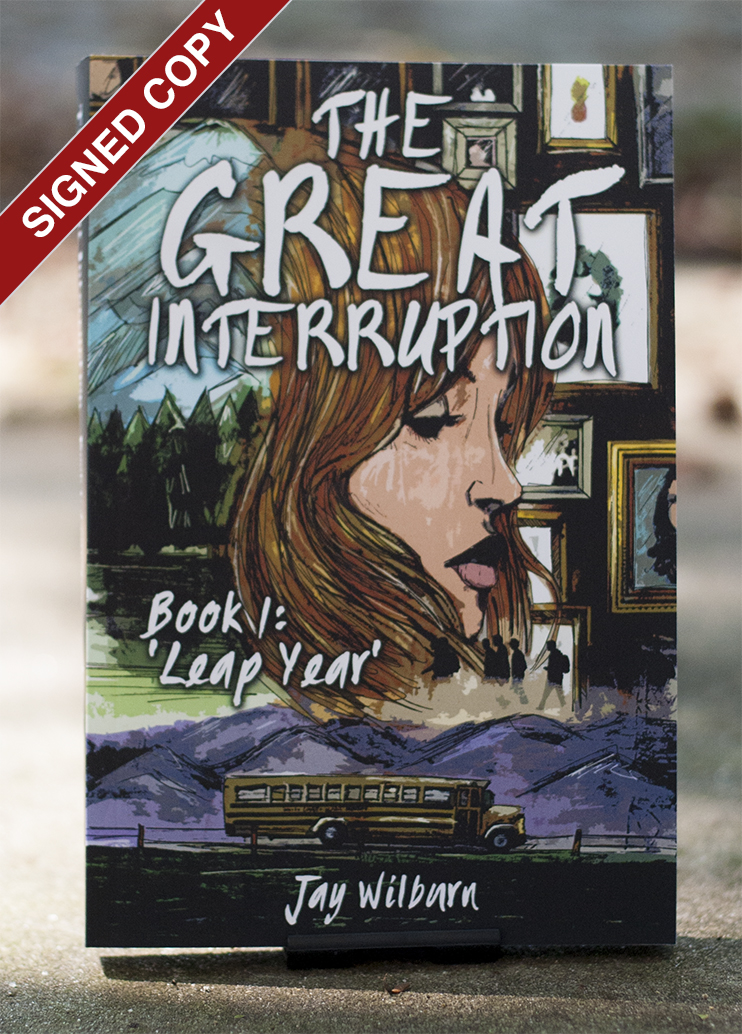 Signed copy The Great Interruption book 1 Leap Year by Jay Wilburn