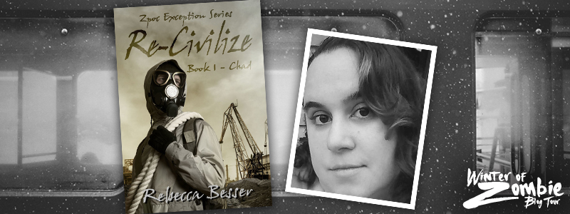 Rebecca Besser | Re-Civilize Book 1 Chad | Winter of Zombie 2016