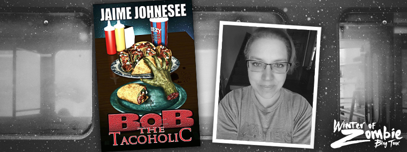 Jaime Johnesee | Bob the Tacoholic | Winter of Zombie 2016