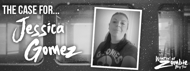 The Case for Jessica Gomez | Winter of Zombie 2016