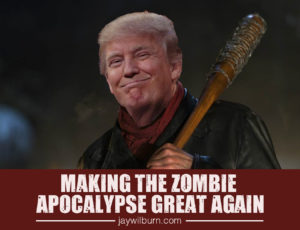 making-the-zombie-apocalypse-great-again