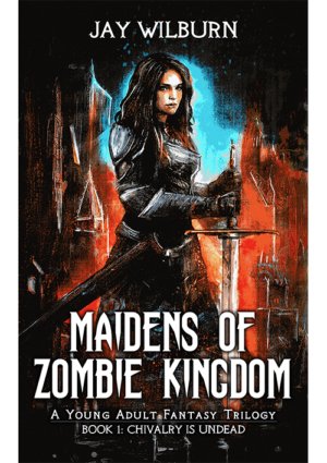 Maidens of Zombie Kingdom 1: Chivalry is Undead (Signed Copy)